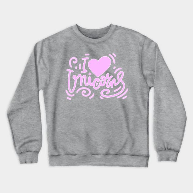 I love Unicorns Crewneck Sweatshirt by Mashmuh